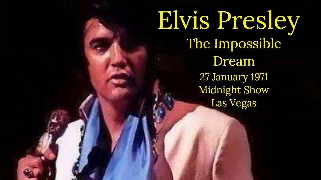 Elvis Presley - The Impossible Dream - 27 January 1971, Midnight Show - First Time Recorded Live
