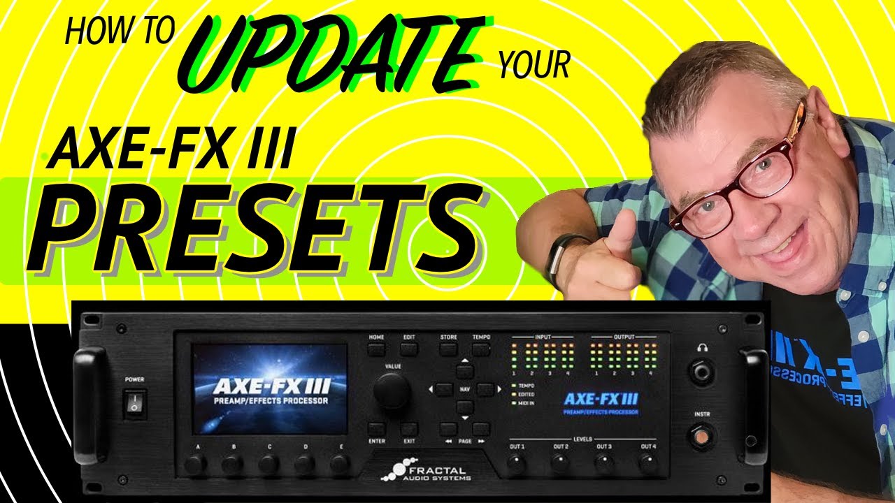 How To Update Your AXE-FX III Presets - In 5 Minutes!