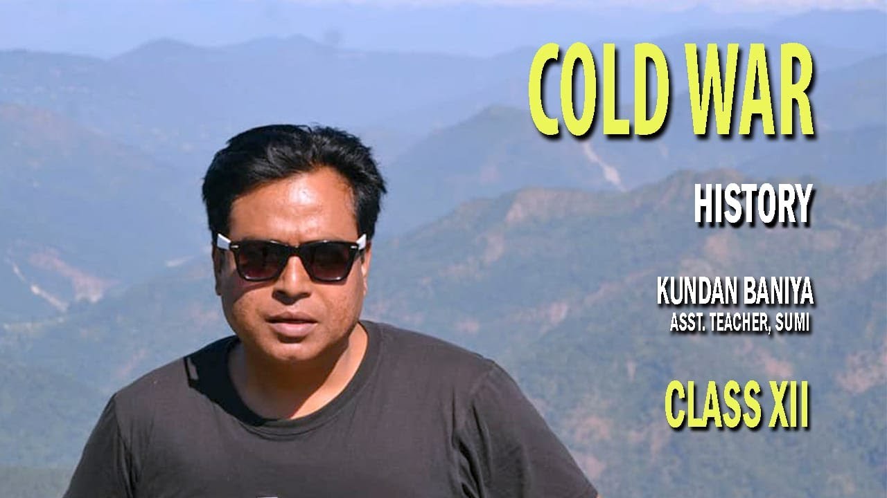 CLASS XII HU | HISTORY | COLD WAR.