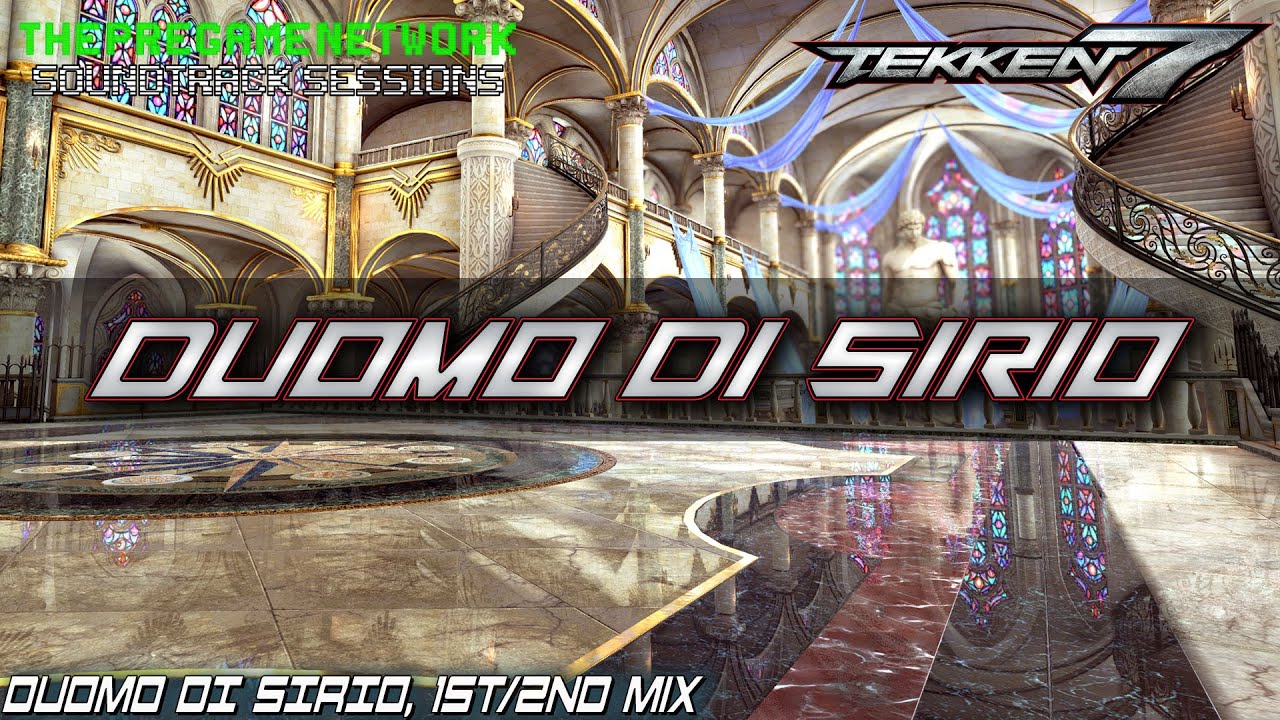 DUOMO DI SIRIO (1st/2nd Mix) - Tekken 7 | Soundtrack Sessions