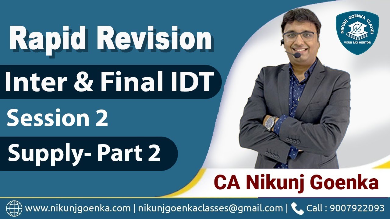 Rapid Revision | CA/CMA/CS Inter & Final IDT | Supply - Part 2 | Session 2  |  CA Nikunj Goenka