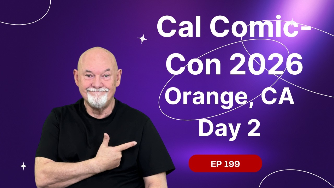 Mark on Comics - Cal Comic Con Day 2  - Feb 1, 2026 - EP 199