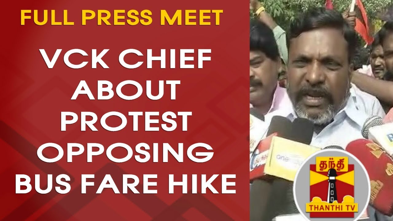 Thirumavalvan's Press Meet about Protest Opposing 'Bus Fare Hike' | Thanthi TV