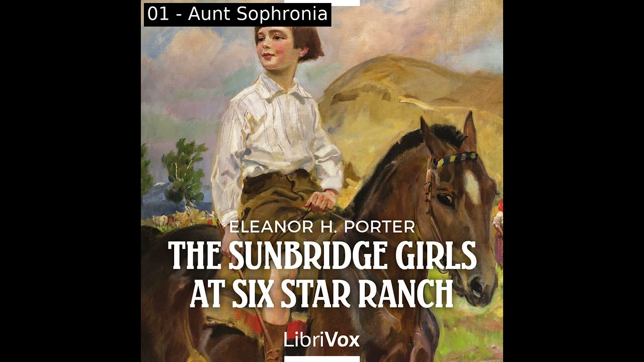 The Sunbridge Girls at Six Star Ranch by Eleanor H. Porter Part 1/2 | Full Audio Book