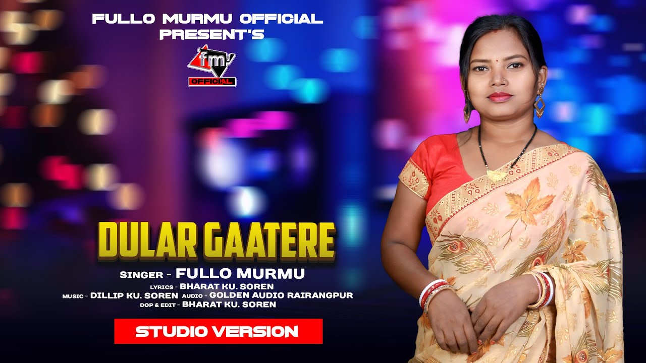 DULAR GAATERE // SANTALI STUDIO VERSION VIDEO SONG // FULLO MURMU OFFICIAL