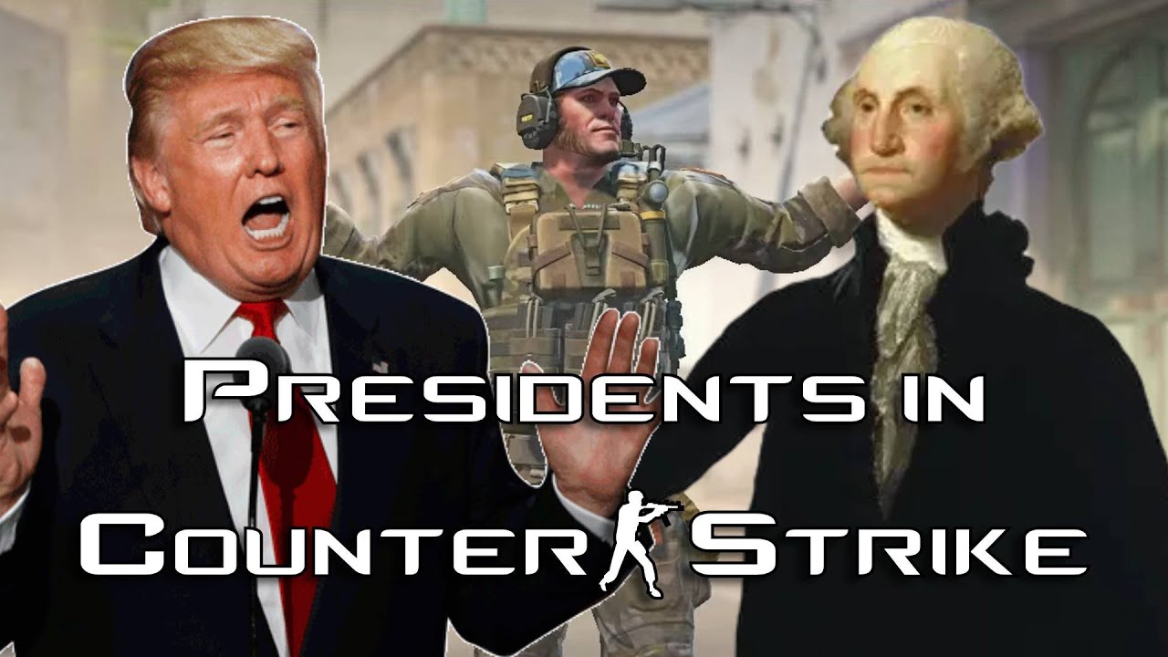 Presidents in Counter-Strike...