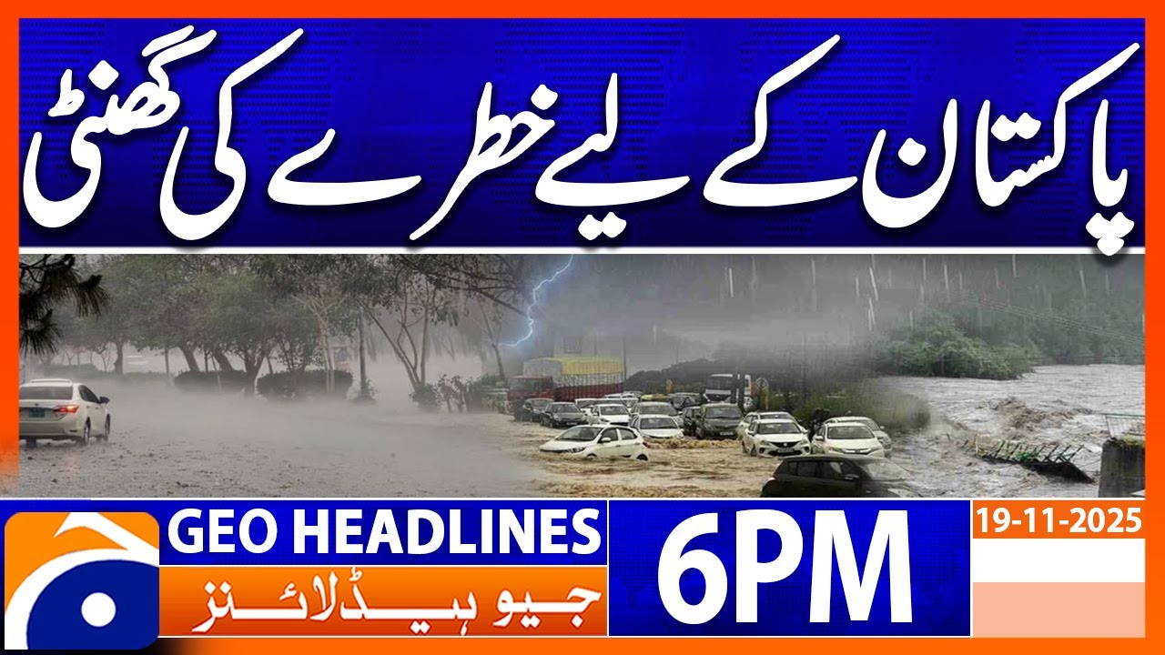 Big Alert for Pakistan | Headlines Geo News 6PM | 19 Nov 2025