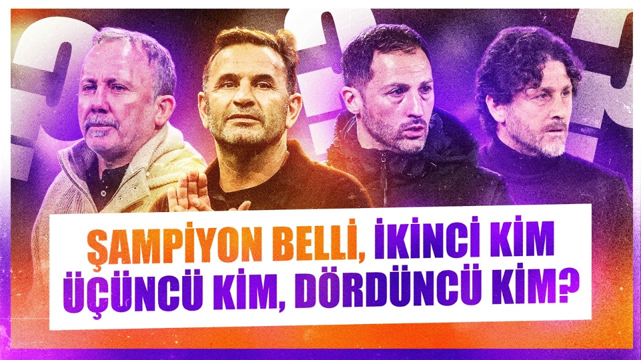 Şampiyon Galatasaray mı? İkinci Fenerbahçe mi, Trabzonspor mu, Beşiktaş mı Olur? G.Birliği-BJK