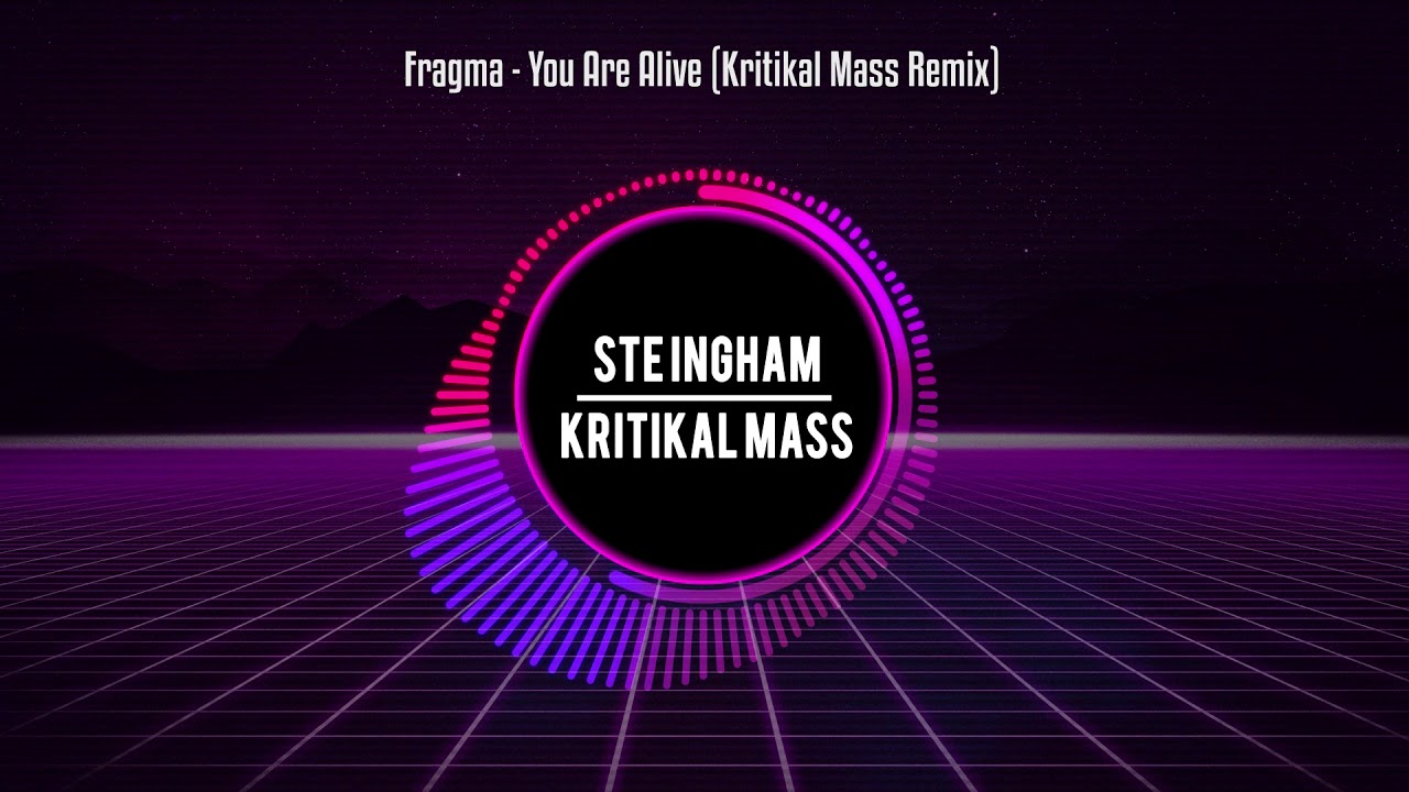 Fragma - You Are Alive (Kritikal Mass Remix)