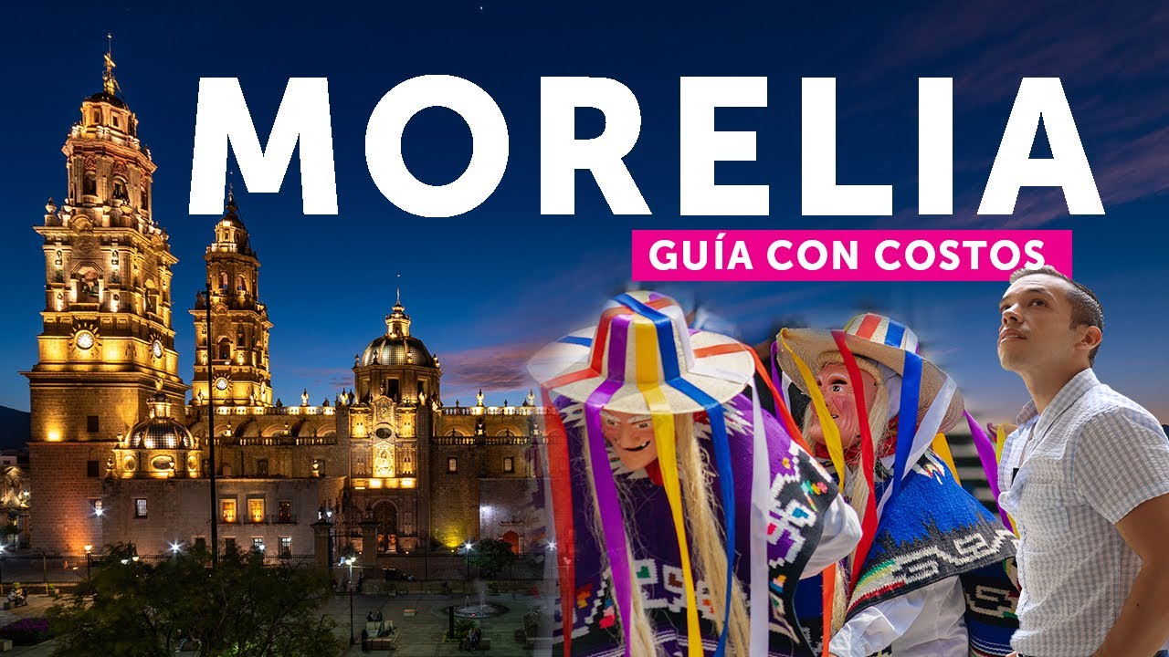 Morelia Michoacán Guía Completa 2025 🔴 Oskar Madrata
