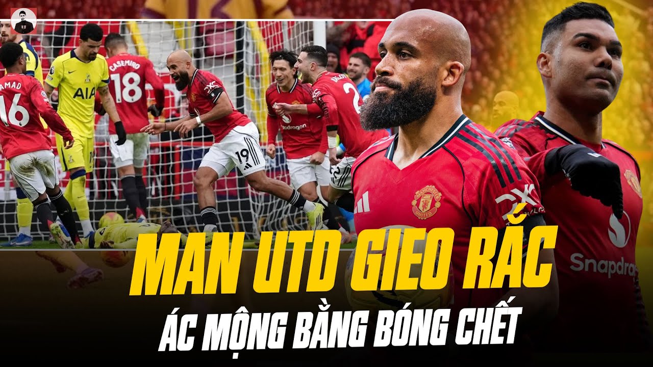MAN UTD GIEO RẮC ÁC MỘNG BẰNG BÓNG CHẾT: QUỶ ĐỎ CHẲNG CẦN ĂN CÂY TÁO RÀO THỦ MÔN NHƯ ARSENAL
