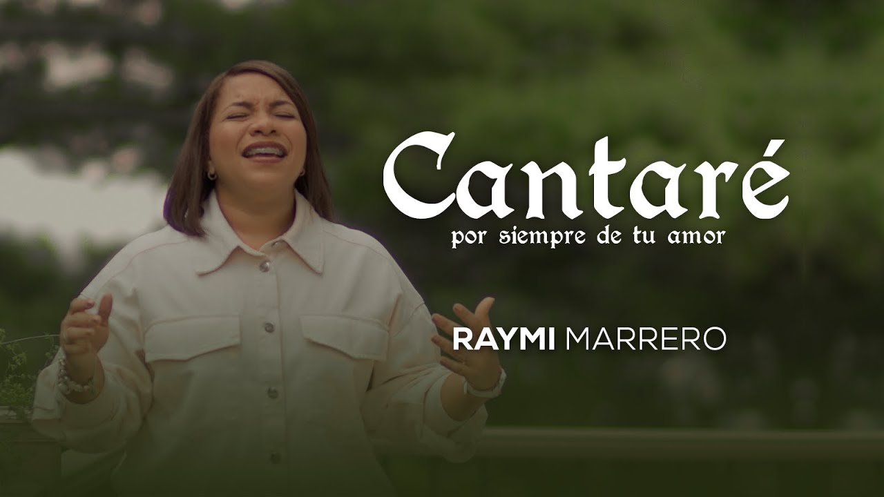 RAYMI MARRERO | CANTARE POR SIEMPRE DE TU AMOR
