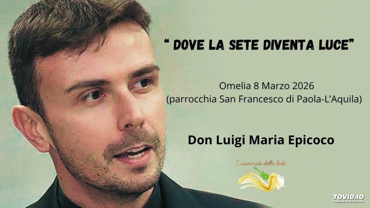 Dove la sete diventa luce Don Luigi Maria Epicoco