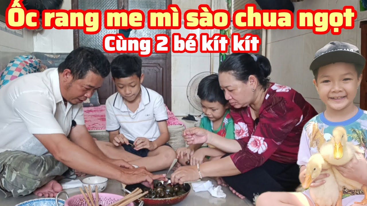 ốc rang me mì sào chua ngọt , đậm chất quê , cùng 2 bé kít kít , Bột kít kít tv family 