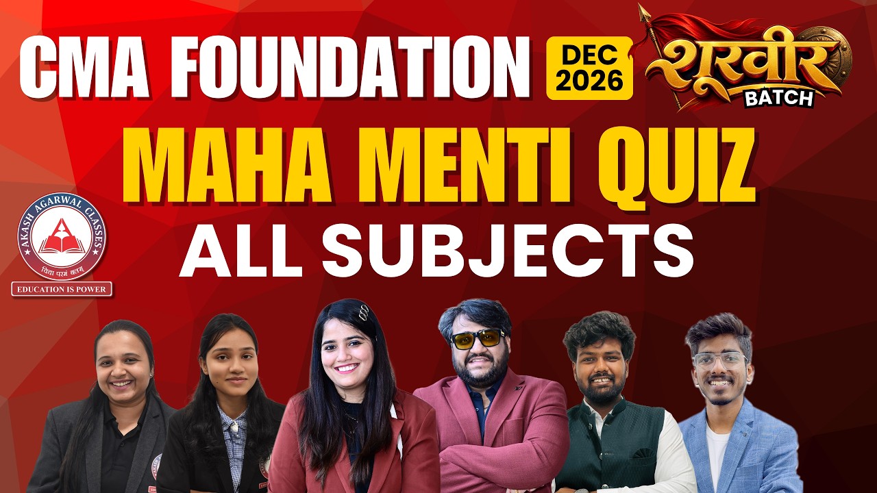 CMA Foundation Dec 2026 | MAHA MENTI QUIZ | All Subjects | Shoorveer Batch | Akash Agarwal Classes