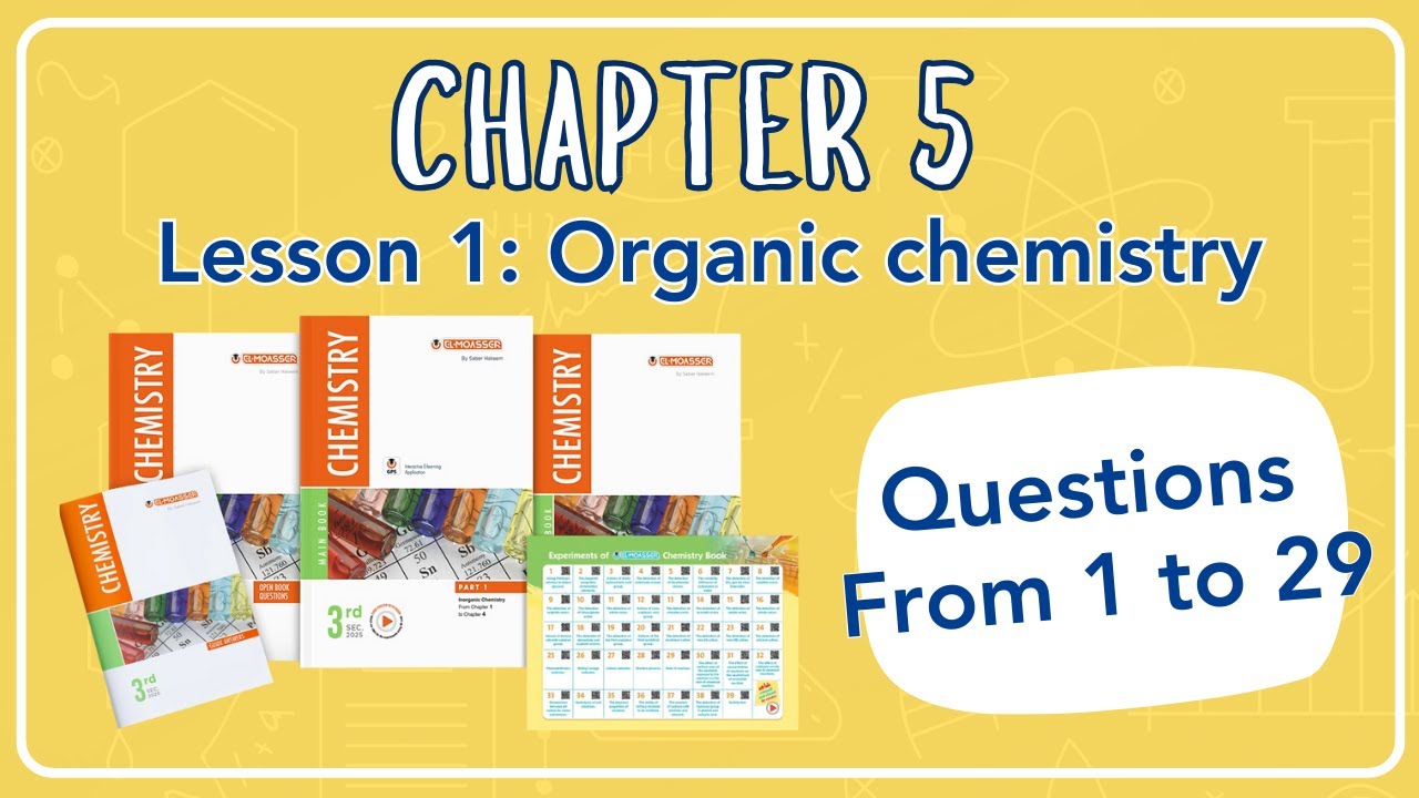 Chem Sec 3 | EL-MOASSER | chapter 5 l Lesson 1: Organic chemistry