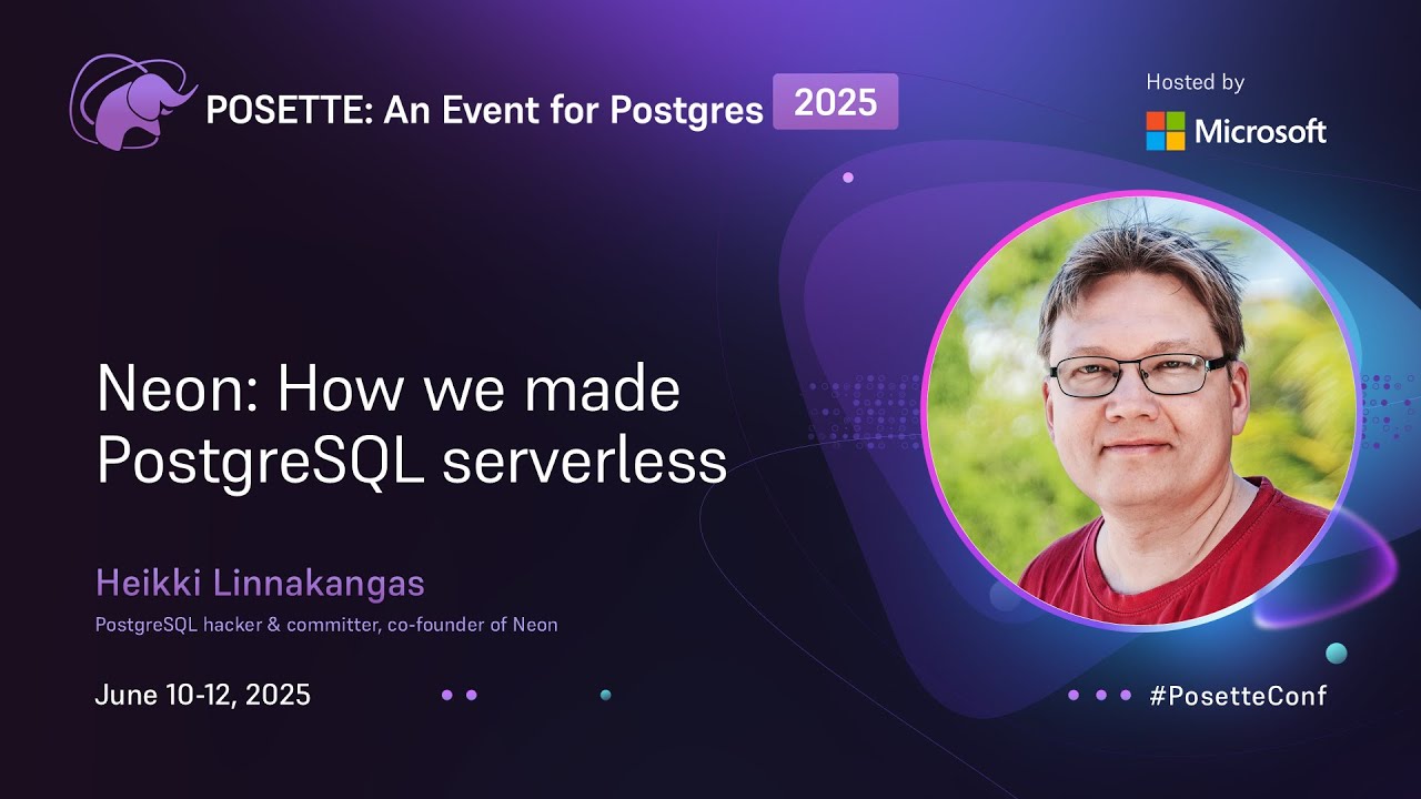 Neon: How we made PostgreSQL serverless | POSETTE: An Event for Postgres 2025