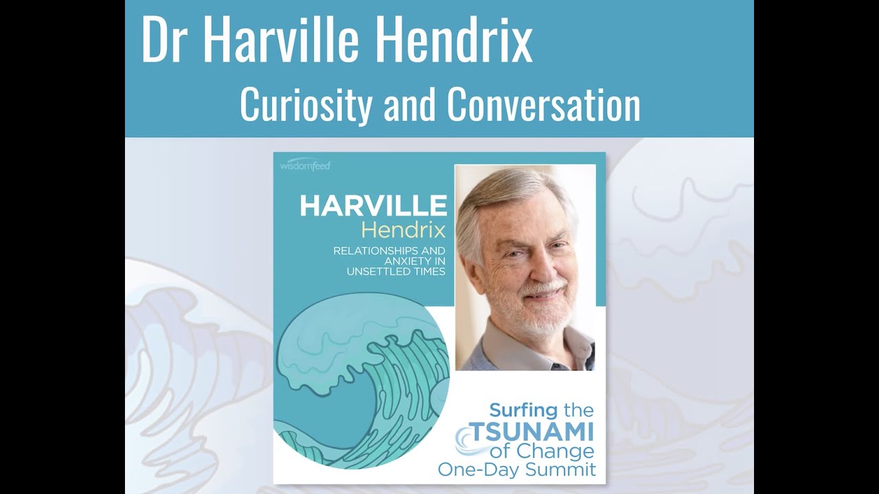 Harville Hendrix on Curiosity and Conversations