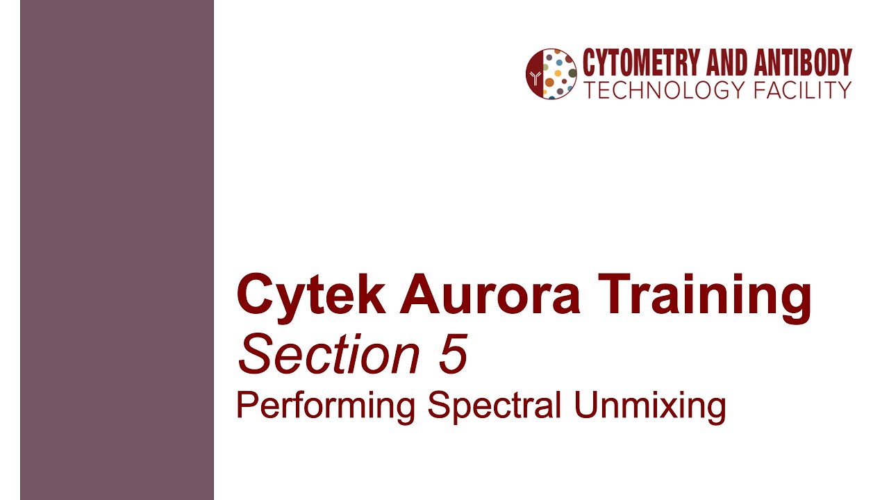 Cytek Aurora Training Part 5: Performing Spectral Unmixing