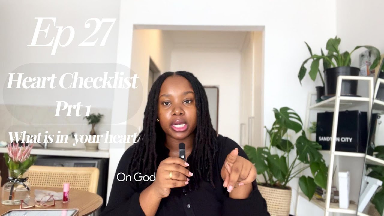 S1Ep27: Heart Checklist Prt 1- What is really in your heart?