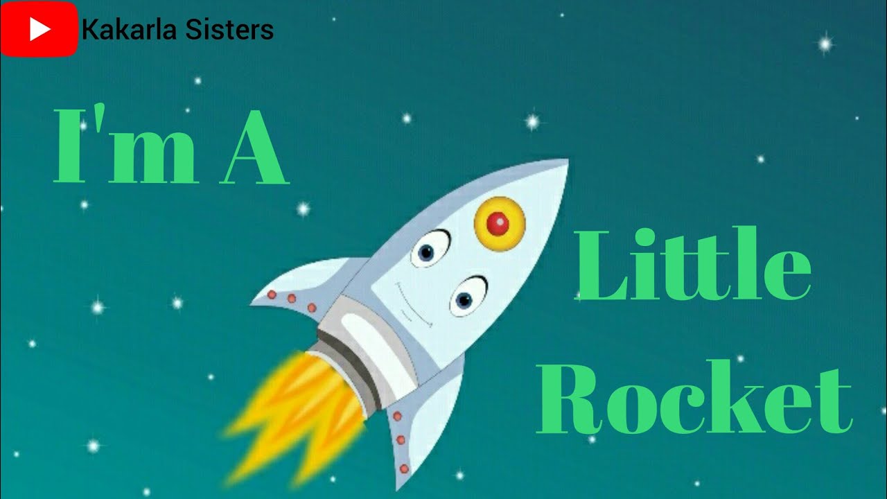 I'm a Little Rocket Rhyme |Nursery Rhymes |Action Songs/Rhymes |Pre Primary Rhymes | Kakarla Sisters