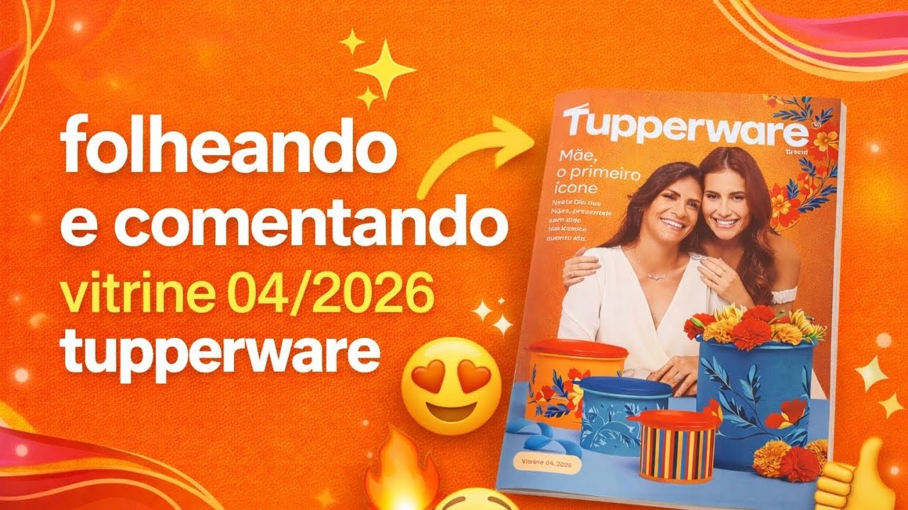 VITRINE 04/2026 FOLHEANDO E COMENTANDO TUPPERWARE 