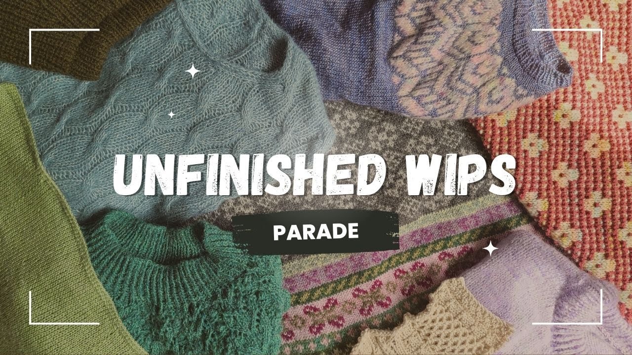 what's on my needles? finish or frog my languishing WIPs - The Woolly Worker Knitting Podcast