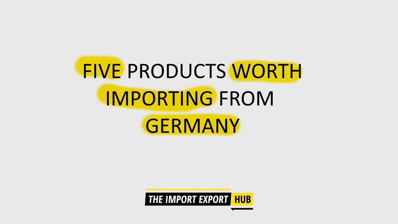 Five Products Worth Importing From Germany