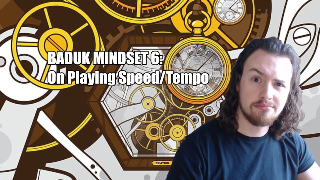 How to stop rushing the game - Baduk Mindset 6