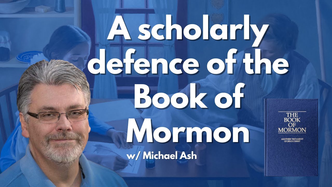 The Book of Mormon translation and scholarly defence of critical attacks with Michael Ash