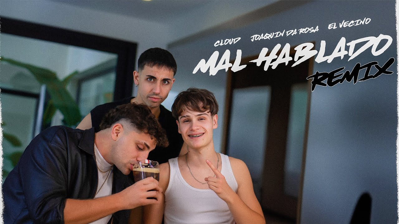 MAL HABLADO REMIX - CLOUD, @JoaquinDaRosa @ElVecino_