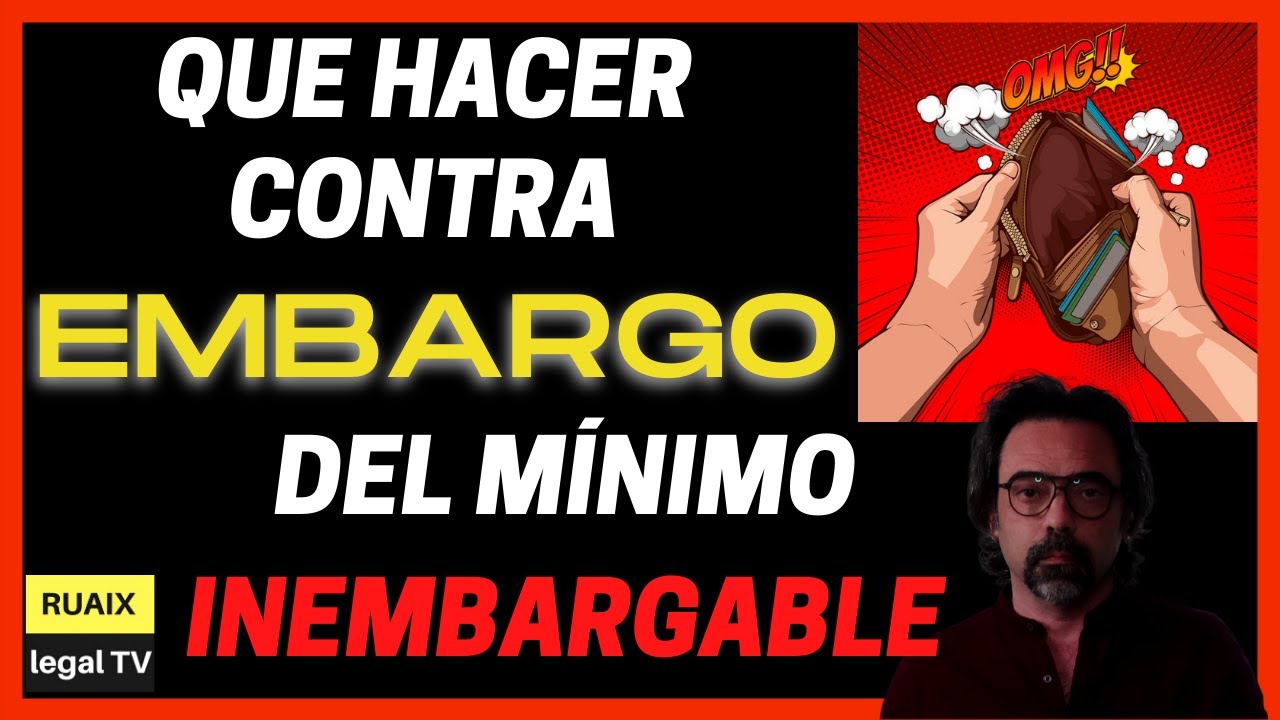 Embargo Seguridad Social | Embargo Hacienda | Embargo de Cuenta Bancaria | Mínimo Inembargable