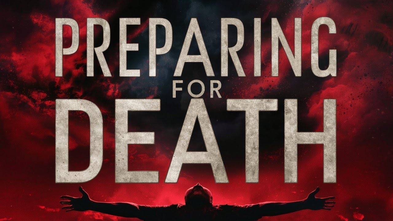 Preparing for Death (Night 21)