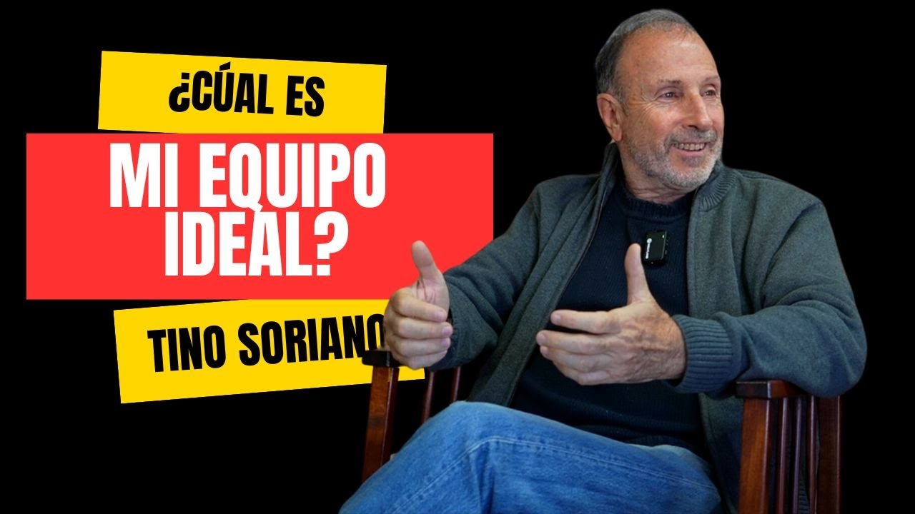 El EQUIPO IDEAL de Tino Soriano