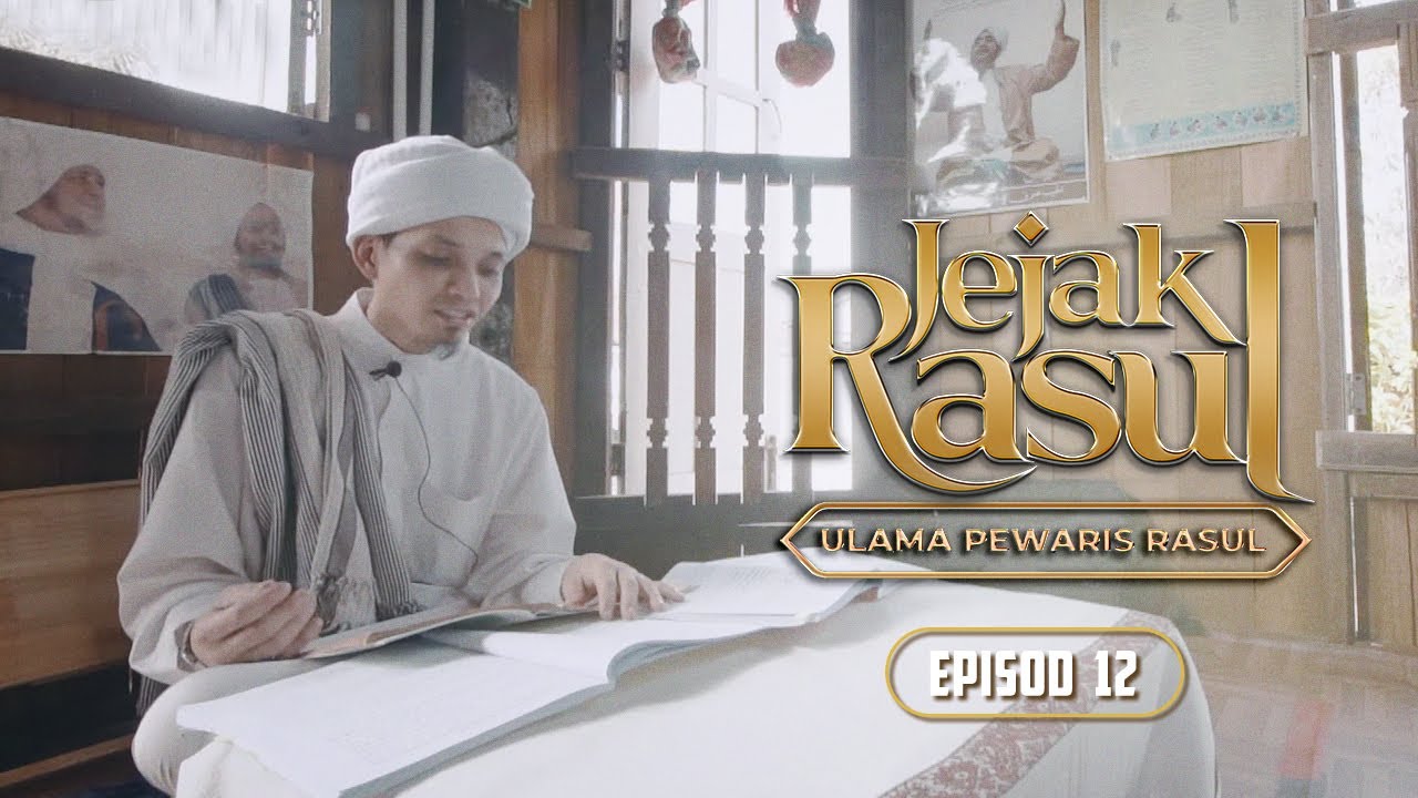 Jejak Rasul : Ulama Pewaris Rasul (2021) | Episod 12