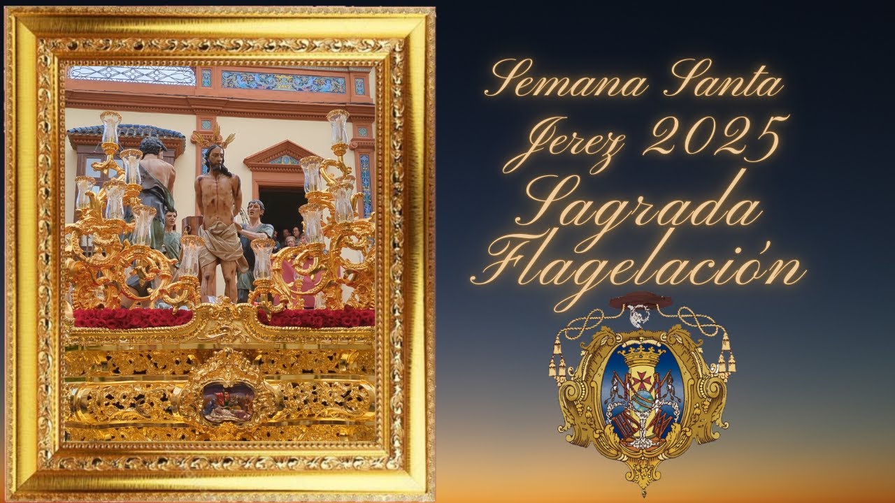 SEMANA SANTA JEREZ 2025 FLAGELACIÓN - AMARGURA