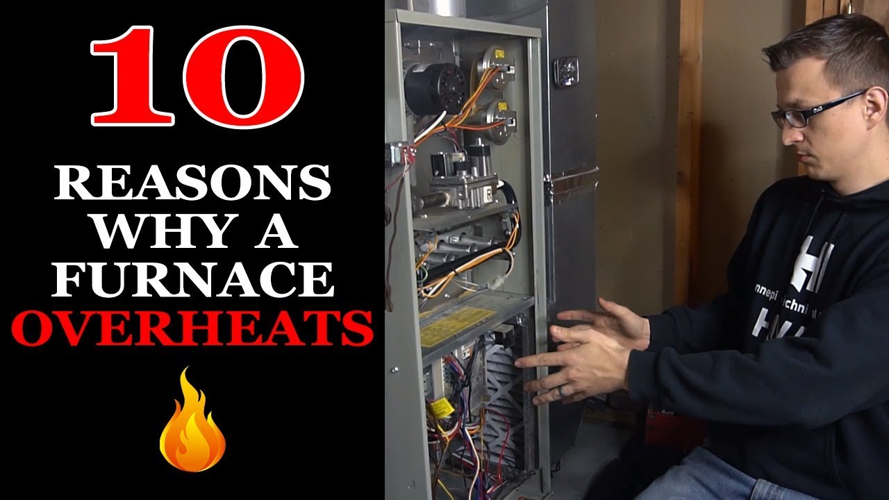 Furnace Overheating - 10 Reasons Why