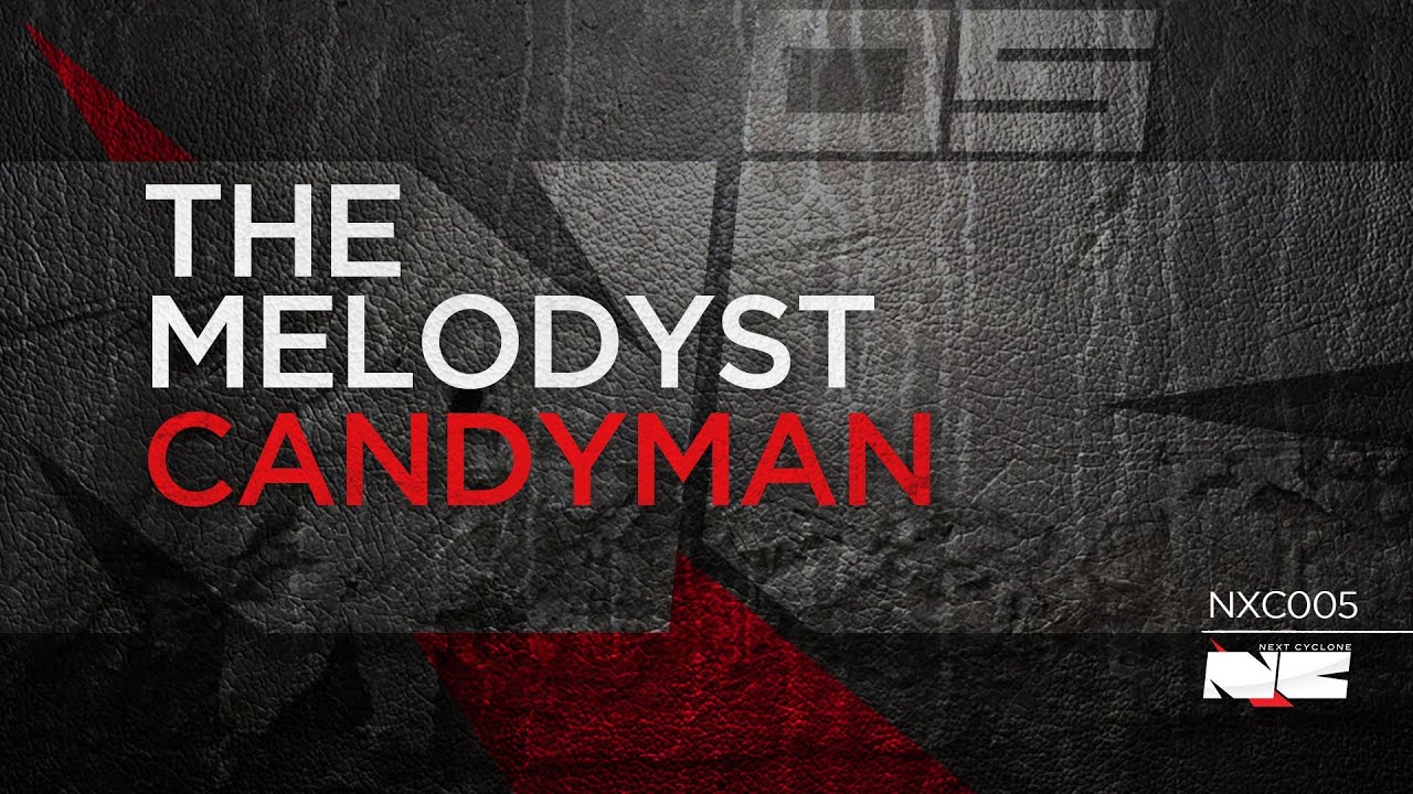 The Melodyst - Candyman (Next Cyclone 005)
