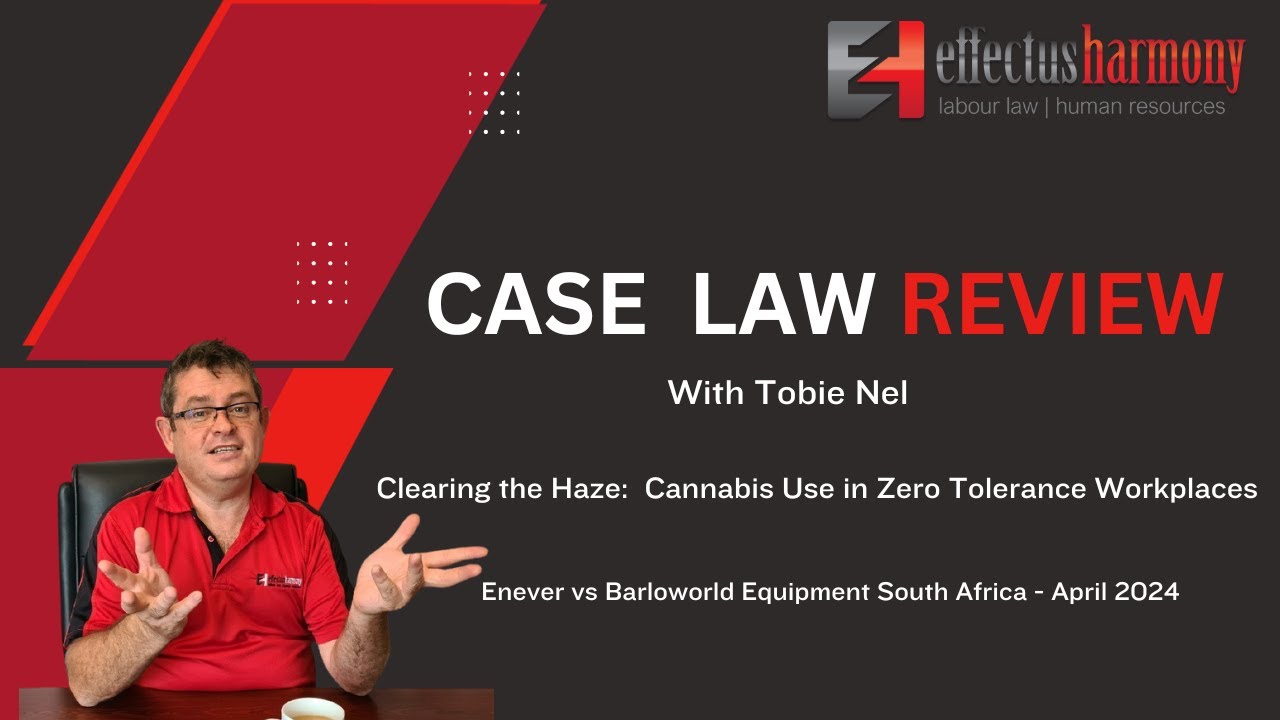 Case Law Review: Clearing the Haze: Cannabis use in Zero Tolerance Workplaces.