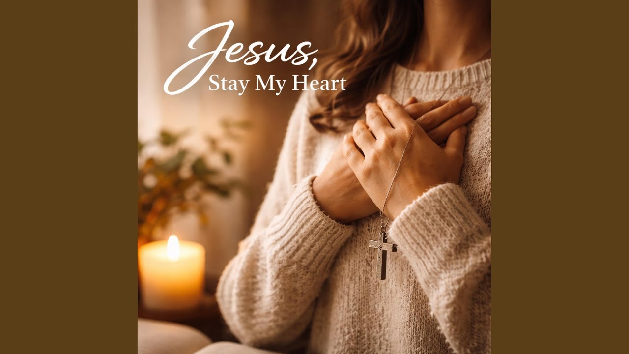 Jesus, Stay My Heart