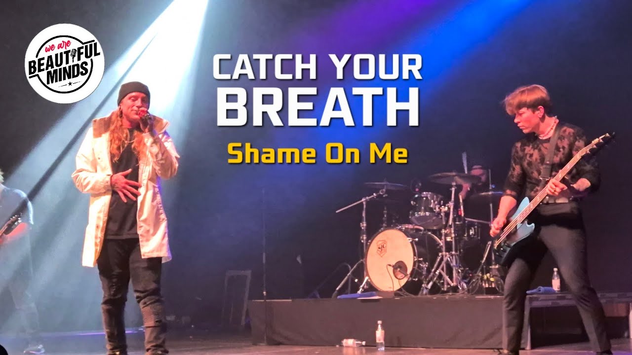 Catch Your Breath - Shame On Me - Live