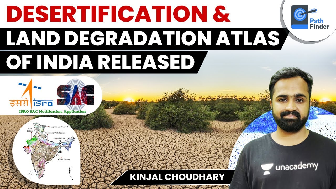 Desertification And Land Degradation Atlas Of India Released | Publisher- SAC, ISRO, Ahmedabad