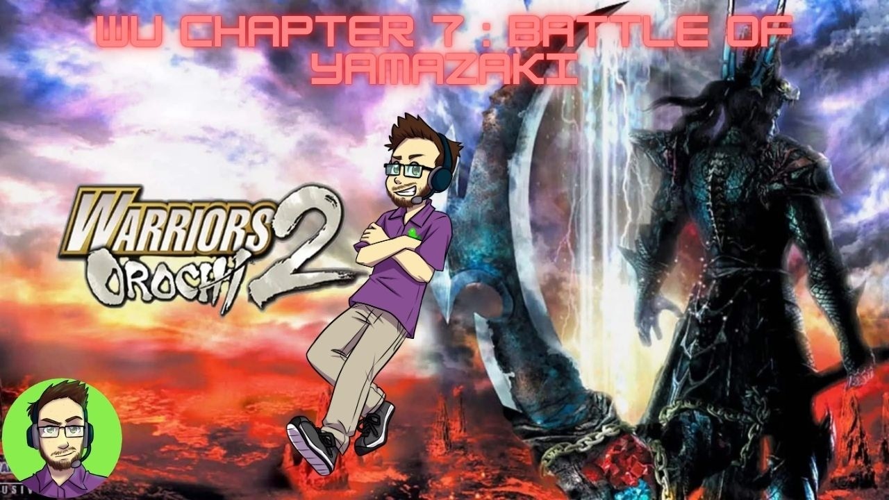 Warriors Orochi 2 - WU Chapter 7: Battle of Yamazaki
