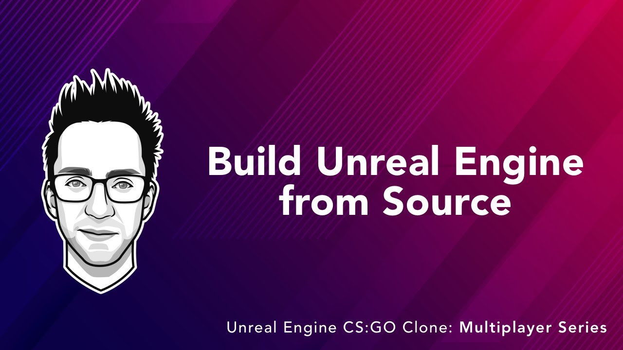 01 | Build Unreal Engine from Source