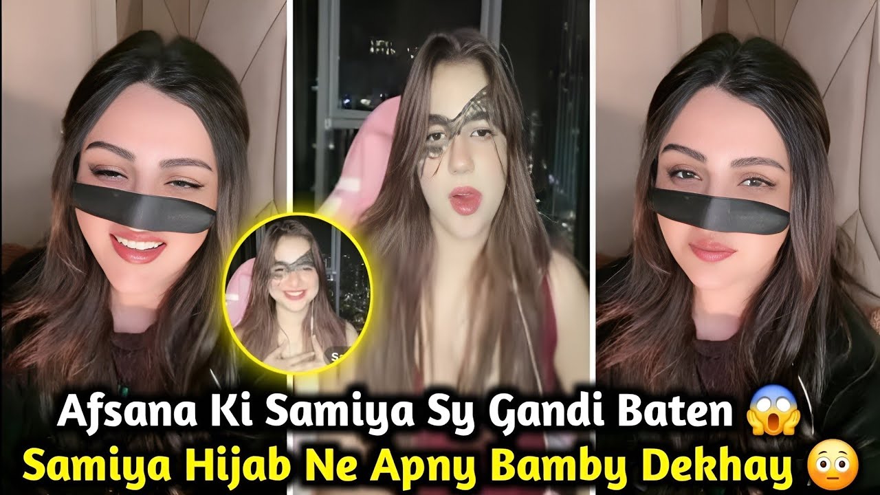 Afsana Or Samiya Ki Gandi Baten | Samiya Hijab Tiktok live | Afsana Tiktok Live | Rajab’s Family 