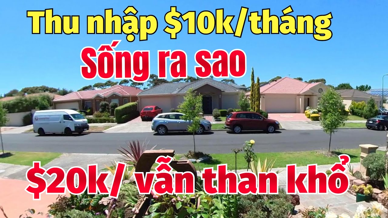 $10k / tháng  ờ Úc sống ra sao, Nghèo thì càng nên tìm cách đi