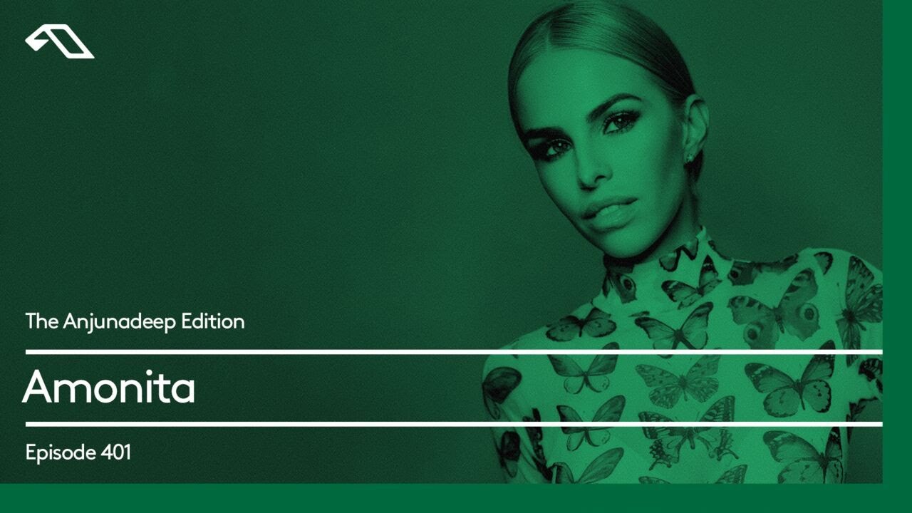 The Anjunadeep Edition 401 with Amonita