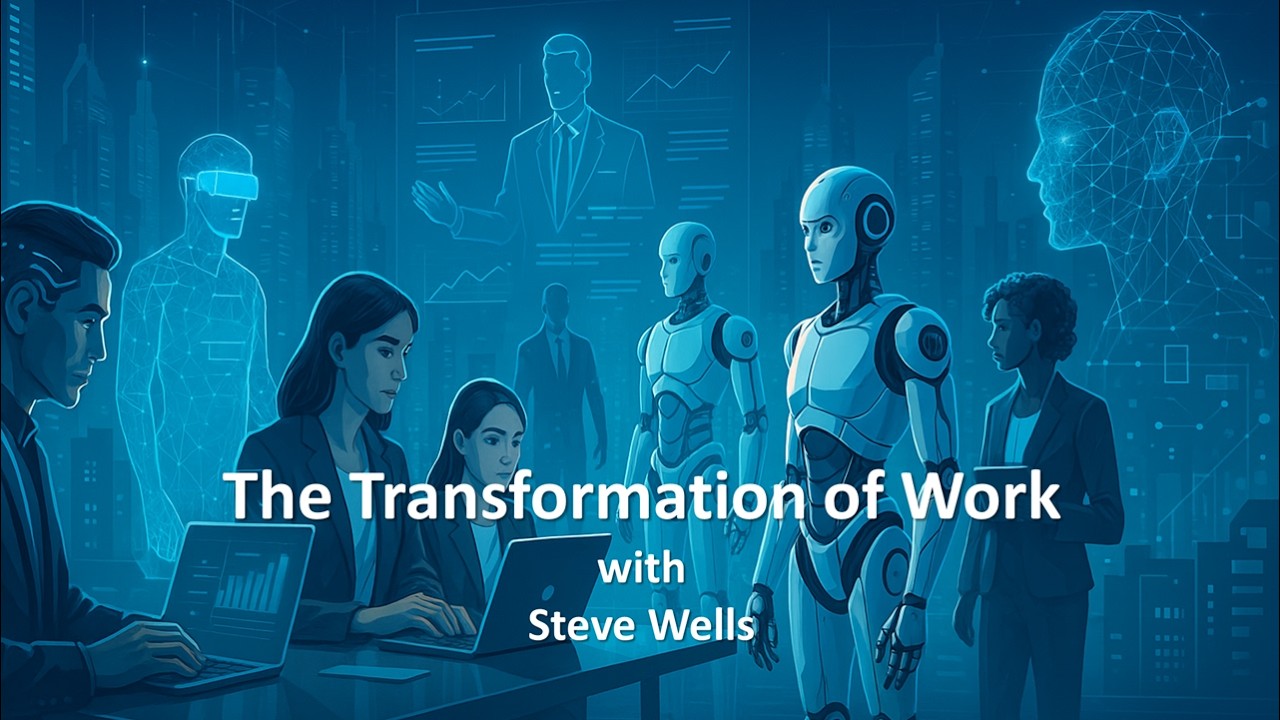 Transformation of Work (part 1) with Steve Wells
