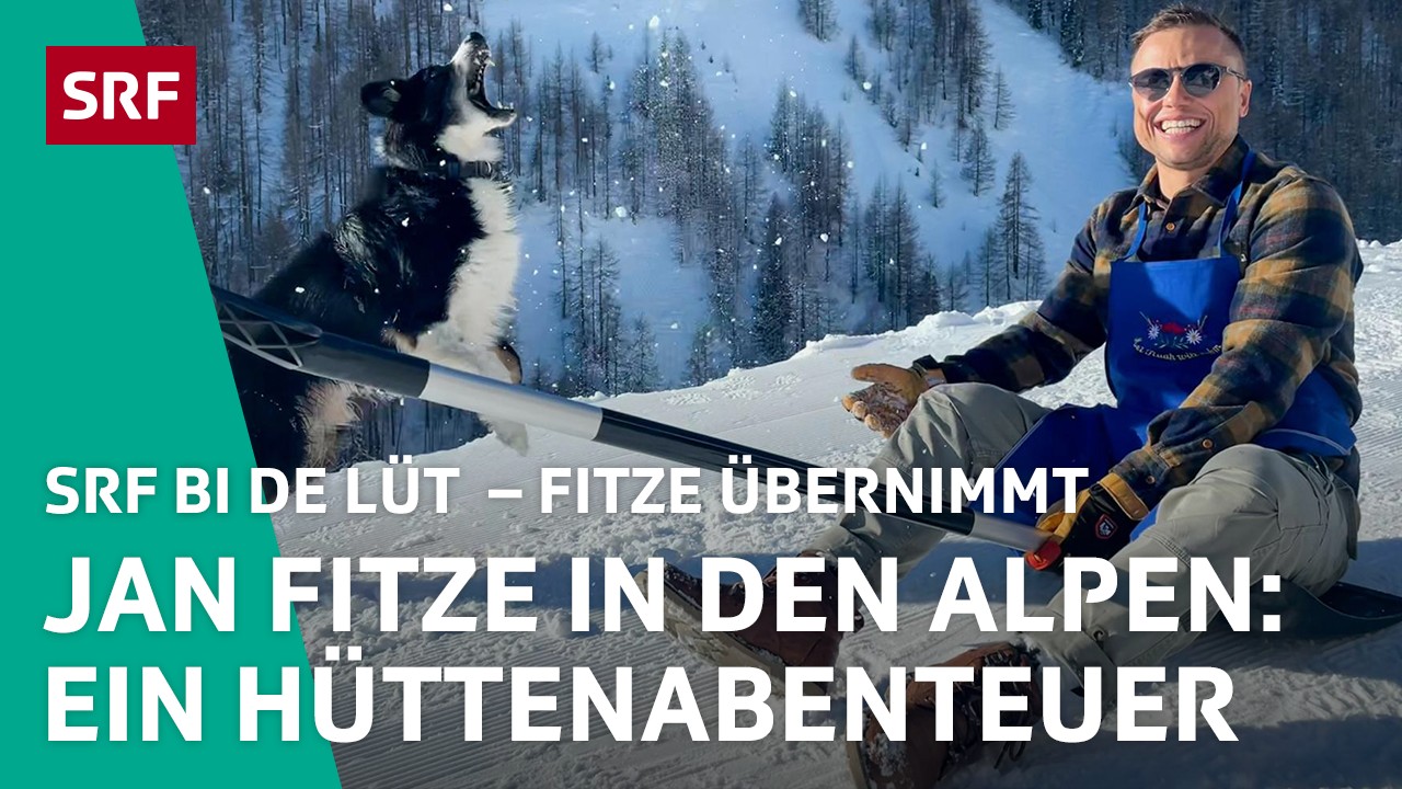 Jan Fitze als Hüttenwart in «Winterhüttengeschichten» | Fitze übernimmt S2 1/4 – SRF bi de Lüt | SRF