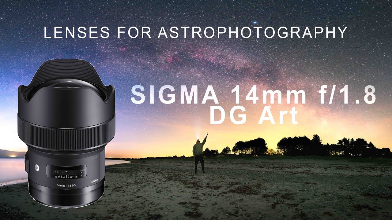 ОБЪЕКТИВЫ ДЛЯ АСТРОФОТОГРАФИИ - ОБЗОР Sigma 14mm f/1.8 (4K)